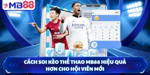 Cách Soi Kèo Thể Thao MB88 Hiệu Quả Hơn Cho Hội Viên Mới