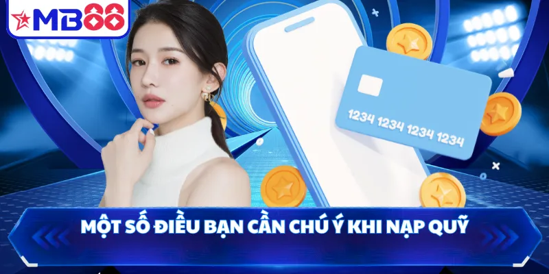 Một số điều bạn cần chú ý khi nạp quỹ