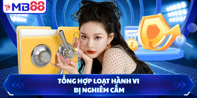Tổng hợp loạt hành vi bị nghiêm cấm